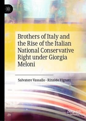 Vignati / Vassallo |  Brothers of Italy and the Rise of the Italian National Conservative Right under Giorgia Meloni | Buch |  Sack Fachmedien