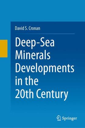 Cronan |  Deep-Sea Minerals Developments in the 20th Century | Buch |  Sack Fachmedien