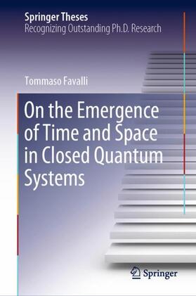 Favalli |  On the Emergence of Time and Space in Closed Quantum Systems | Buch |  Sack Fachmedien