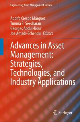 Crespo Márquez / Amadi-Echendu / Seecharan |  Advances in Asset Management: Strategies, Technologies, and Industry Applications | Buch |  Sack Fachmedien