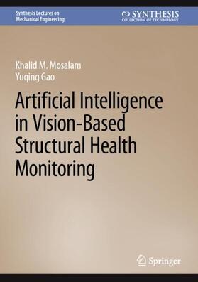 Mosalam / Gao |  Artificial Intelligence in Vision-Based Structural Health Monitoring | Buch |  Sack Fachmedien