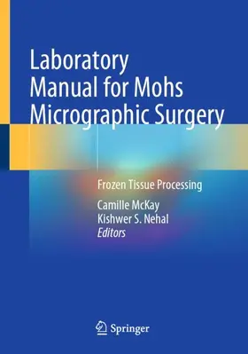 Nehal / McKay |  Laboratory Manual for Mohs Micrographic Surgery | Buch |  Sack Fachmedien