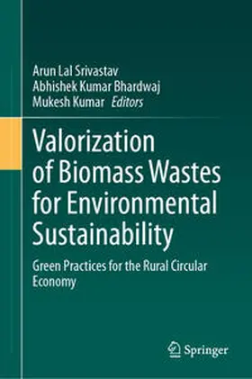 Srivastav / Bhardwaj / Kumar |  Valorization of Biomass Wastes for Environmental Sustainability | eBook | Sack Fachmedien