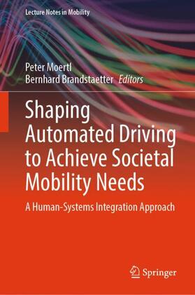 Brandstaetter / Moertl |  Shaping Automated Driving to Achieve Societal Mobility Needs | Buch |  Sack Fachmedien