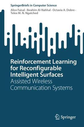 Faisal / Ngatched / Al-Nahhal |  Reinforcement Learning for Reconfigurable Intelligent Surfaces | Buch |  Sack Fachmedien