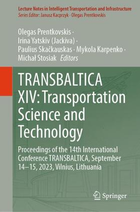 Prentkovskis / Yatskiv (Jackiva) / Stosiak |  TRANSBALTICA XIV: Transportation Science and Technology | Buch |  Sack Fachmedien