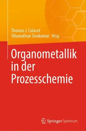 Sivakumar / Colacot |  Organometallik in der Prozesschemie | Buch |  Sack Fachmedien