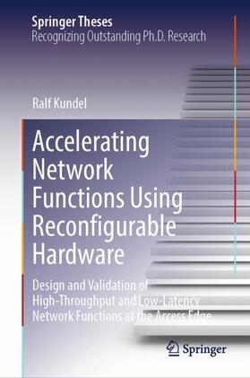 Kundel |  Accelerating Network Functions Using Reconfigurable Hardware | Buch |  Sack Fachmedien