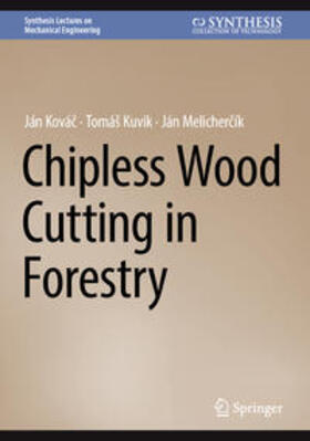 Kovác / Kovác / Kuvik |  Chipless Wood Cutting in Forestry | eBook | Sack Fachmedien