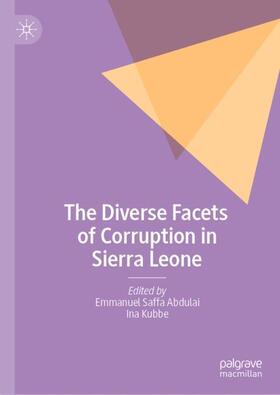 Kubbe / Saffa Abdulai |  The Diverse Facets of Corruption in Sierra Leone | Buch |  Sack Fachmedien