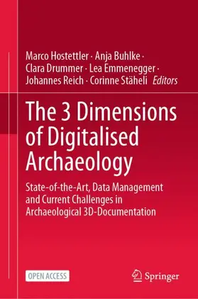 Hostettler / Buhlke / Stäheli |  The 3 Dimensions of Digitalised Archaeology | Buch |  Sack Fachmedien