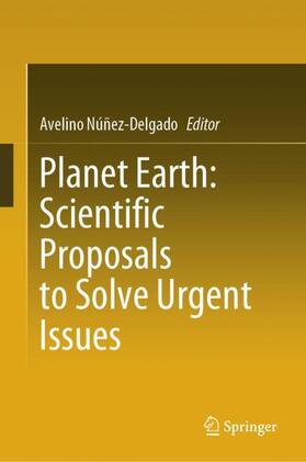 Núñez-Delgado |  Planet Earth: Scientific Proposals to Solve Urgent Issues | Buch |  Sack Fachmedien
