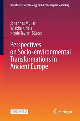 Müller / Taylor / Kirleis |  Perspectives on Socio-environmental Transformations in Ancient Europe | Buch |  Sack Fachmedien