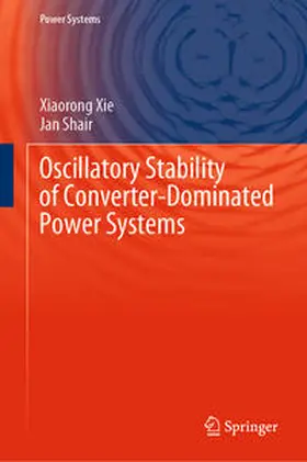 Xie / Shair |  Oscillatory Stability of Converter-Dominated Power Systems | eBook | Sack Fachmedien