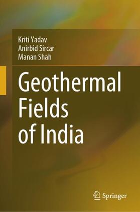Yadav / Shah / Sircar |  Geothermal Fields of India | Buch |  Sack Fachmedien