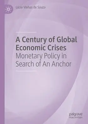 Vinhas de Souza |  A Century of Global Economic Crises | Buch |  Sack Fachmedien