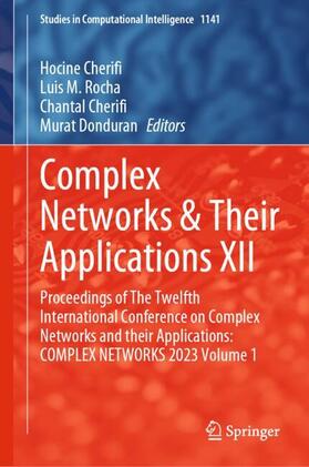 Cherifi / Rocha / Donduran |  Complex Networks & Their Applications XII | Buch |  Sack Fachmedien