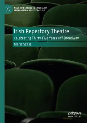 Szasz |  Irish Repertory Theatre: Celebrating Thirty-Five Years Off-Broadway | Buch |  Sack Fachmedien