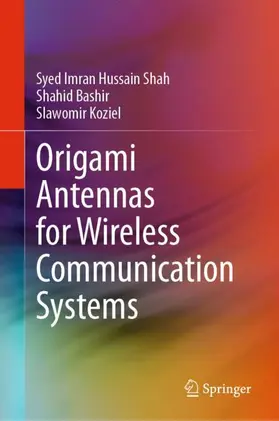 Shah / Koziel / Bashir |  Origami Antennas for Wireless Communication Systems | Buch |  Sack Fachmedien