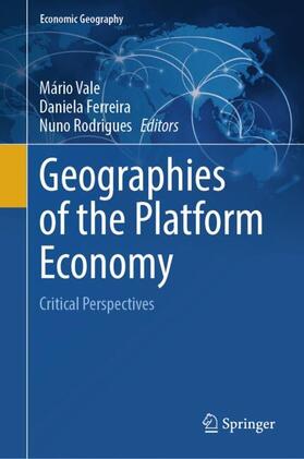 Vale / Rodrigues / Ferreira |  Geographies of the Platform Economy | Buch |  Sack Fachmedien