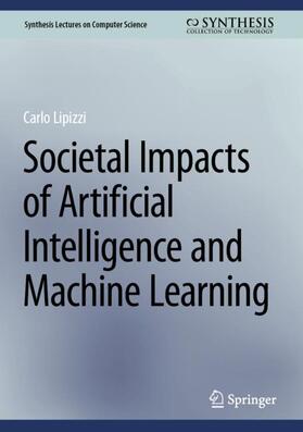 Lipizzi |  Societal Impacts of Artificial Intelligence and Machine Learning | Buch |  Sack Fachmedien
