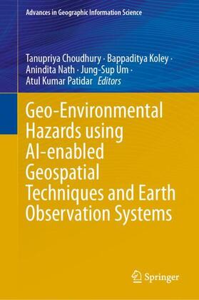 Choudhury / Koley / Patidar |  Geo-Environmental Hazards using AI-enabled Geospatial Techniques and Earth Observation Systems | Buch |  Sack Fachmedien