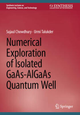 Chowdhury / Talukder |  Numerical Exploration of Isolated GaAs-AlGaAs Quantum Well | eBook | Sack Fachmedien