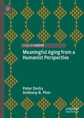 Pinn / Derkx |  Meaningful Aging from a Humanist Perspective | Buch |  Sack Fachmedien
