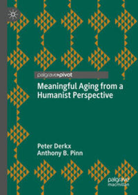 Derkx / Pinn |  Meaningful Aging from a Humanist Perspective | eBook | Sack Fachmedien