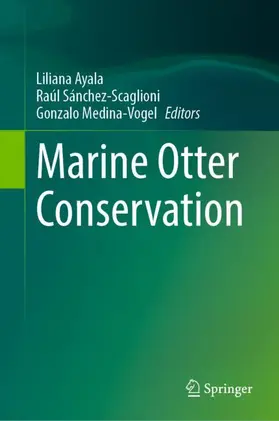 Ayala / Medina-Vogel / Sánchez-Scaglioni |  Marine Otter Conservation | Buch |  Sack Fachmedien