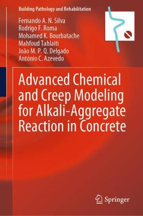 Silva / Roma / Azevedo |  Advanced Chemical and Creep Modeling for Alkali-Aggregate Reaction in Concrete | Buch |  Sack Fachmedien