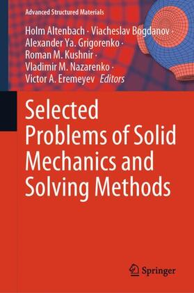 Altenbach / Bogdanov / Eremeyev |  Selected Problems of Solid Mechanics and Solving Methods | Buch |  Sack Fachmedien