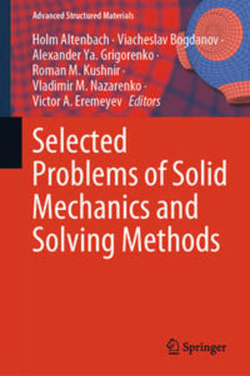 Altenbach / Bogdanov / Grigorenko |  Selected Problems of Solid Mechanics and Solving Methods | eBook | Sack Fachmedien