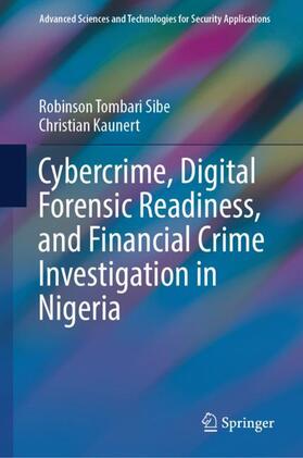 Kaunert / Sibe |  Cybercrime, Digital Forensic Readiness, and Financial Crime Investigation in Nigeria | Buch |  Sack Fachmedien