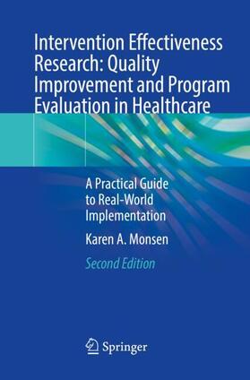 Monsen |  Intervention Effectiveness Research: Quality Improvement and Program Evaluation in Healthcare | Buch |  Sack Fachmedien