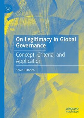 Hilbrich |  On Legitimacy in Global Governance | Buch |  Sack Fachmedien