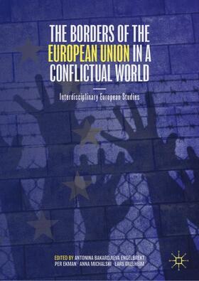 Bakardjieva Engelbrekt / Michalski / Oxelheim |  The Borders of the European Union in a Conflictual World | Buch |  Sack Fachmedien