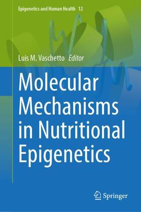 Vaschetto |  Molecular Mechanisms in Nutritional Epigenetics | Buch |  Sack Fachmedien