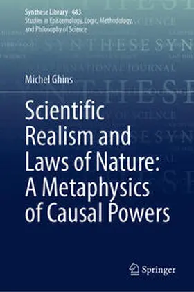 Ghins |  Scientific Realism and Laws of Nature: A Metaphysics of Causal Powers | eBook | Sack Fachmedien