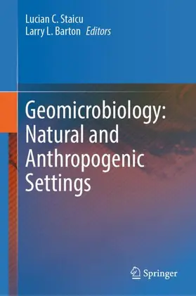 Barton / Staicu |  Geomicrobiology: Natural and Anthropogenic Settings | Buch |  Sack Fachmedien