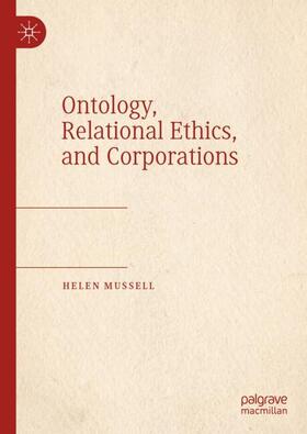 Mussell |  Ontology, Relational Ethics, and Corporations | Buch |  Sack Fachmedien