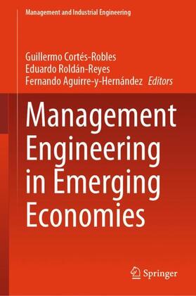 Cortés-Robles / Aguirre-y-Hernández / Roldán-Reyes |  Management Engineering in Emerging Economies | Buch |  Sack Fachmedien