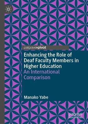 Yabe |  Enhancing the Role of Deaf Faculty Members in Higher Education | Buch |  Sack Fachmedien