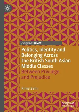 Saini | Politics, Identity and Belonging Across The British South Asian Middle Classes | Buch | 978-3-031-54786-7 | sack.de