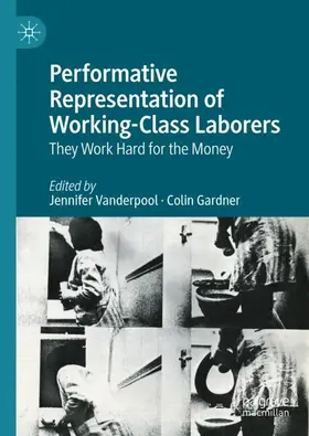 Gardner / Vanderpool |  Performative Representation of Working-Class Laborers | Buch |  Sack Fachmedien