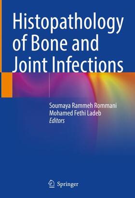 Ladeb / Rammeh Rommani |  Histopathology of Bone and Joint Infections | Buch |  Sack Fachmedien