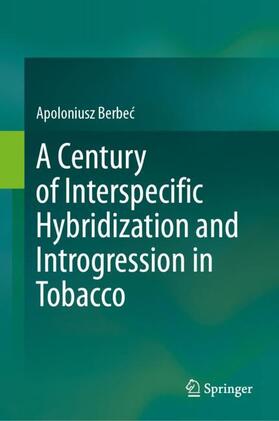 Berbec / Berbec |  A Century of Interspecific Hybridization and Introgression in Tobacco | Buch |  Sack Fachmedien