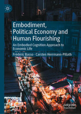 Basso / Herrmann-Pillath |  Embodiment, Political Economy and Human Flourishing | eBook | Sack Fachmedien