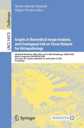Pereira / Ahmadi |  Graphs in Biomedical Image Analysis, and Overlapped Cell on Tissue Dataset for Histopathology | Buch |  Sack Fachmedien