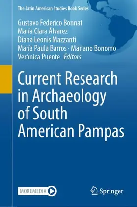 Bonnat / Álvarez / Puente |  Current Research in Archaeology of South American Pampas | Buch |  Sack Fachmedien